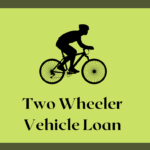 Two Wheeler Vehicle Loan